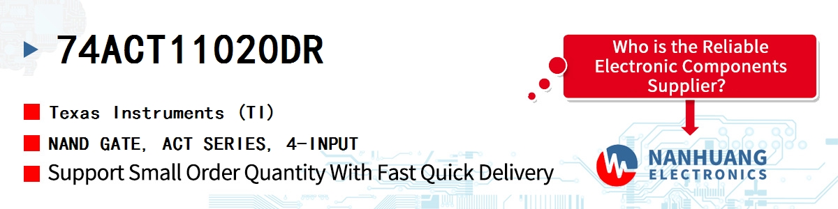 74ACT11020DR TI NAND GATE, ACT SERIES, 4-INPUT