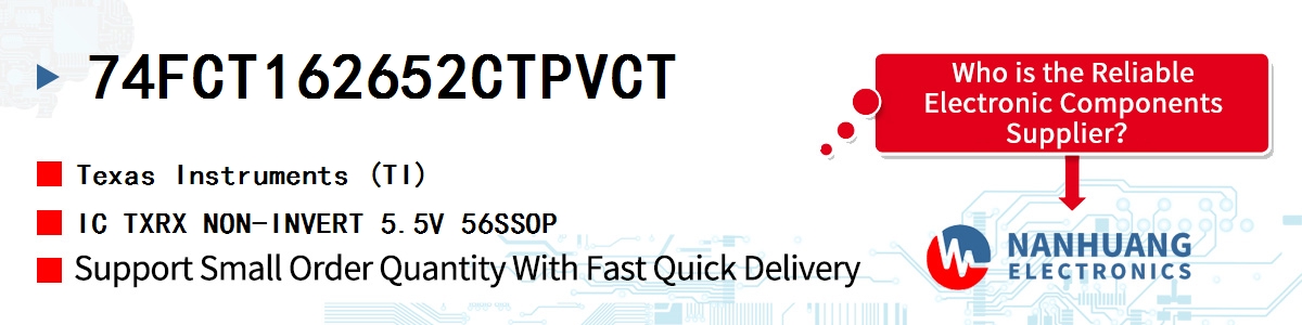 74FCT162652CTPVCT TI IC TXRX NON-INVERT 5.5V 56SSOP