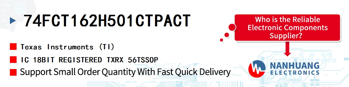 74FCT162H501CTPACT TI IC 18BIT REGISTERED TXRX 56TSSOP