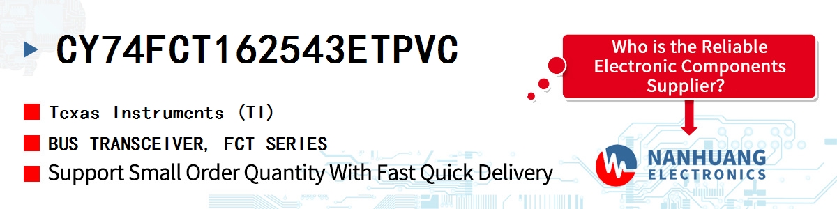 CY74FCT162543ETPVC TI BUS TRANSCEIVER, FCT SERIES