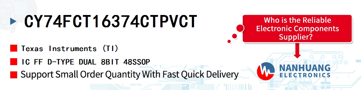 CY74FCT16374CTPVCT TI IC FF D-TYPE DUAL 8BIT 48SSOP