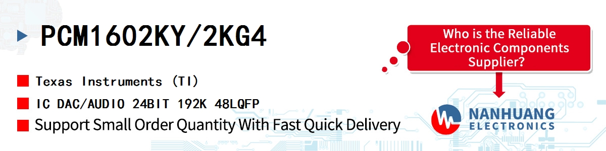 PCM1602KY/2KG4 TI IC DAC/AUDIO 24BIT 192K 48LQFP