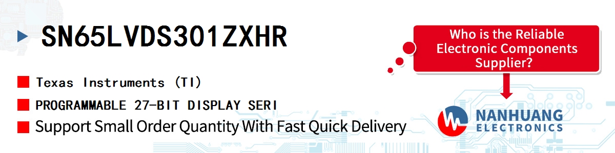 SN65LVDS301ZXHR TI PROGRAMMABLE 27-BIT DISPLAY SERI