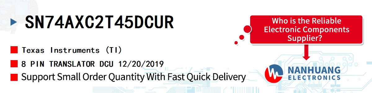 SN74AXC2T45DCUR TI 8 PIN TRANSLATOR DCU 12/20/2019