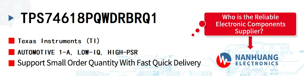 TPS74618PQWDRBRQ1 TI AUTOMOTIVE 1-A, LOW-IQ, HIGH-PSR